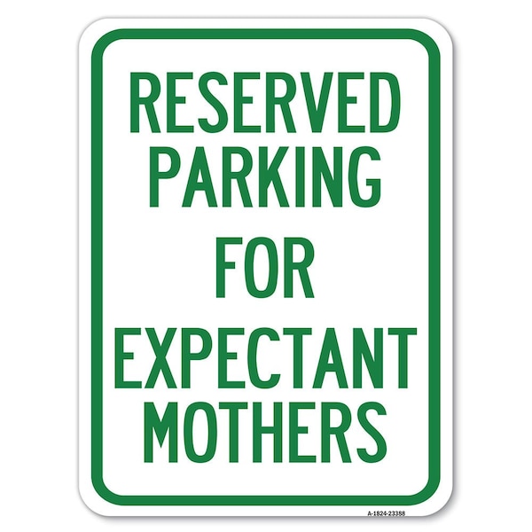 Parking Reserved for Expectant Mothers Alum Rust Proof Parking Sign, 24" L, 18" H, A-1824-23388